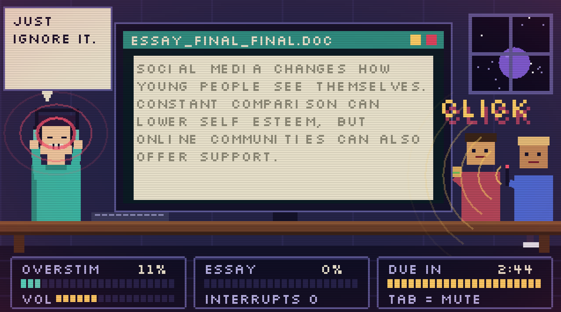 Early gameplay with low overstimulation, an essay to type and a deadline timer